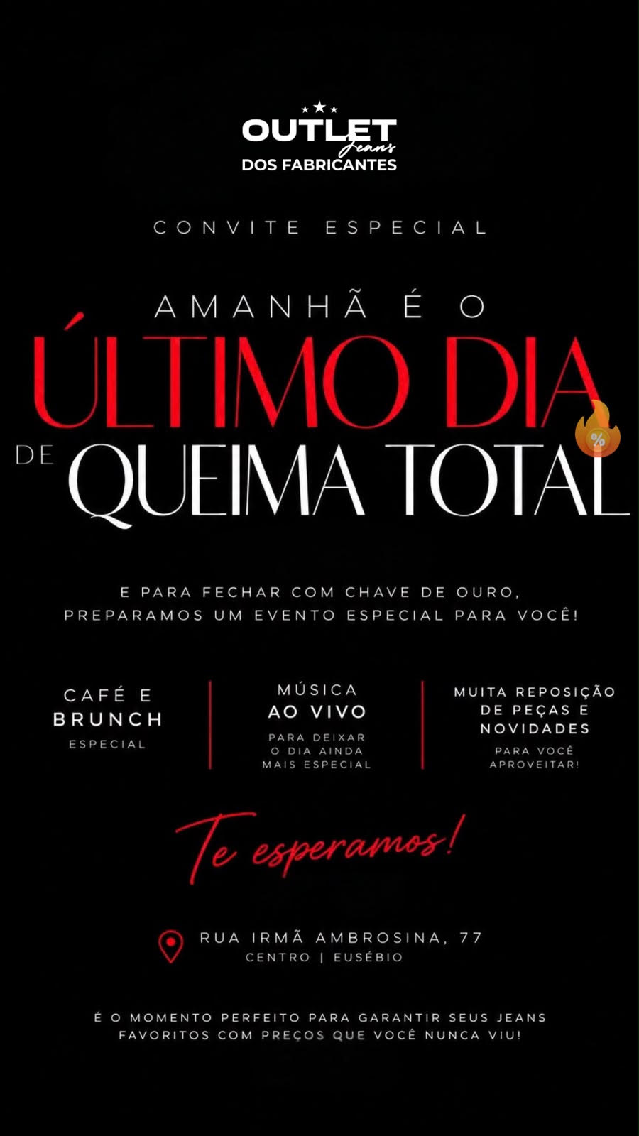 Convite especial do último dia de queima total no Outlet Jeans dos Fabricantes, com café e brunch, música ao vivo e reposição de peças em Eusébio